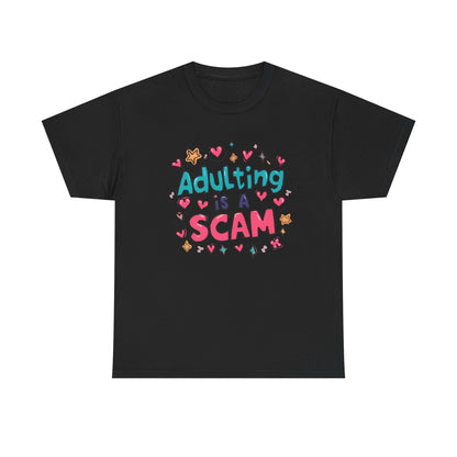 Adulting Is a Scam T-Shirt Unisex T-Shirt