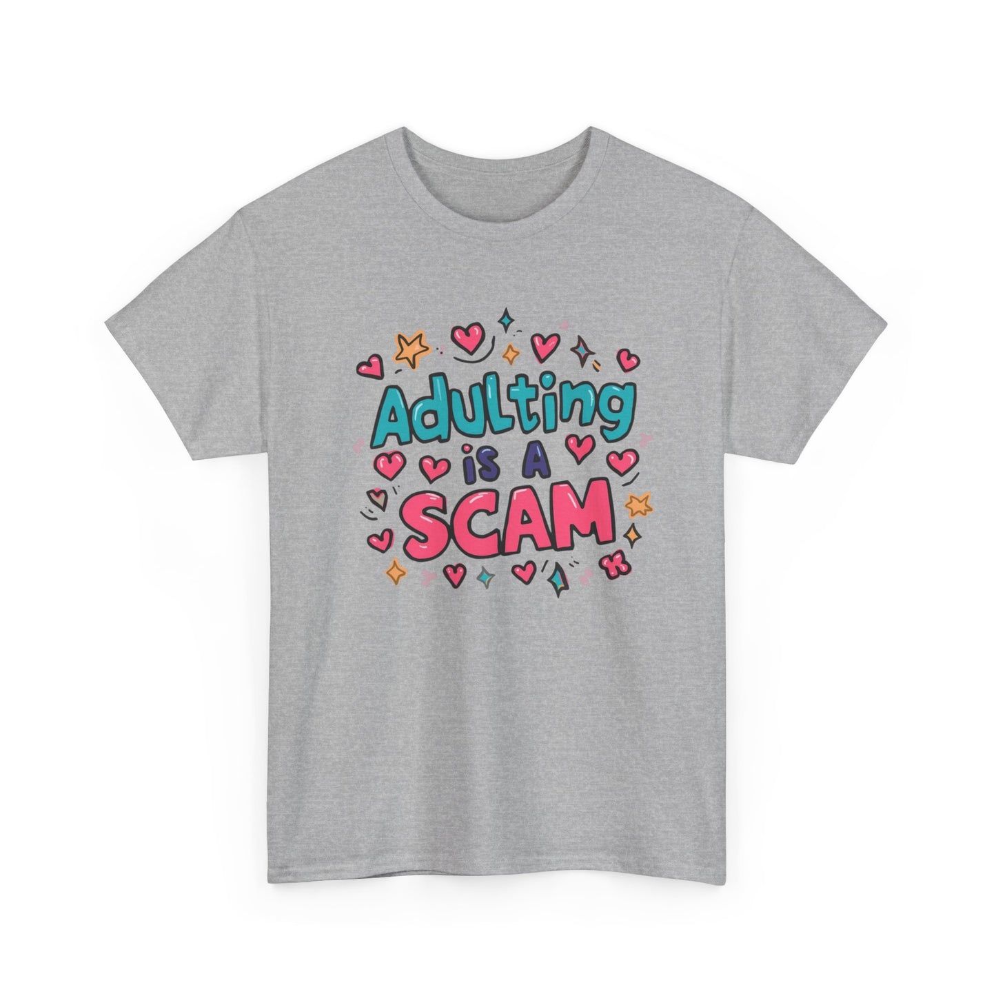 Adulting Is a Scam T-Shirt Unisex T-Shirt