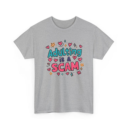 Adulting Is a Scam T-Shirt Unisex T-Shirt