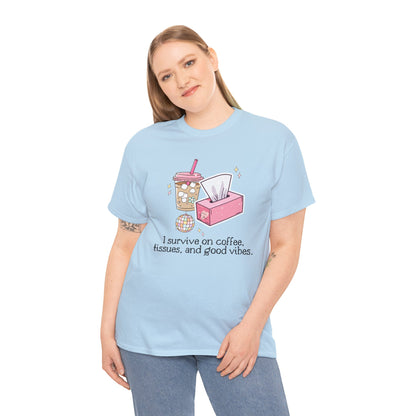 "I survive on coffee, tissues, and good vibes" Unisex T-Shirt