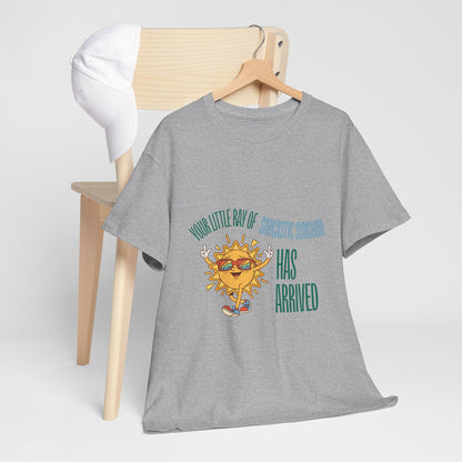 Ray of Sunshine Has Arrived Unisex T-Shirt