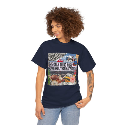Love Is More Powerful Unisex T-Shirt