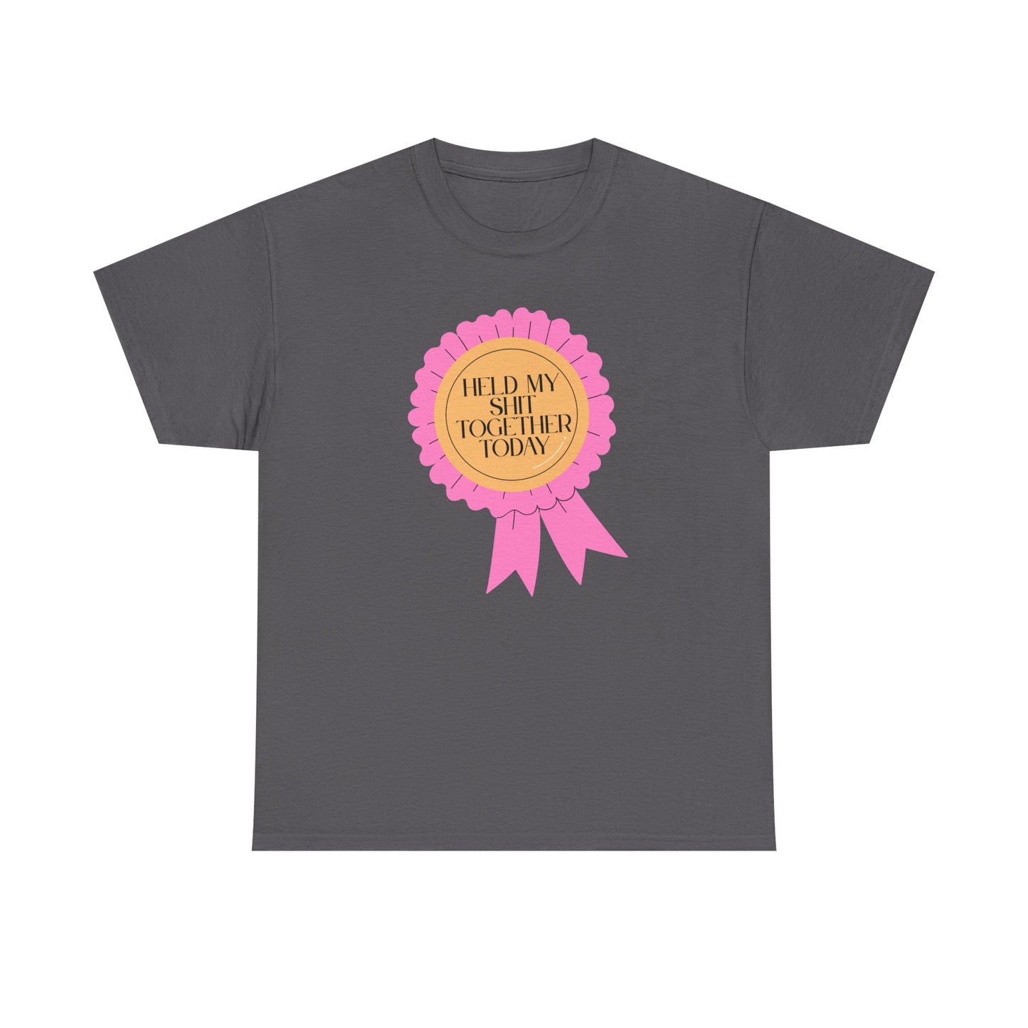 “Held My Sh*t Together Today” Ribbon Unisex T-Shirt