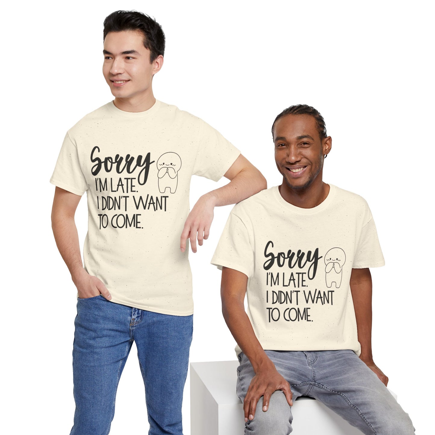 Sorry I'm Late Unisex T-Shirt