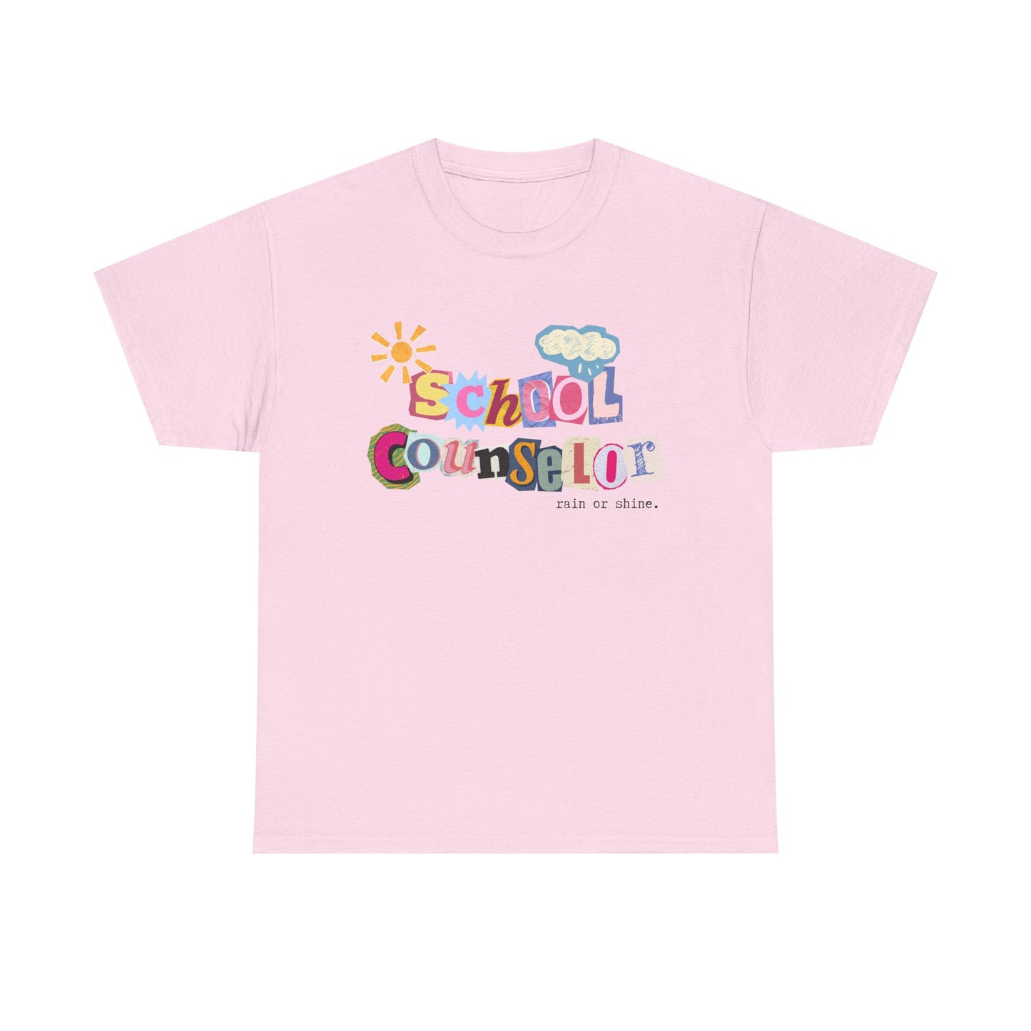 Typography School Counselor "Rain or Shine" Unisex T-Shirt