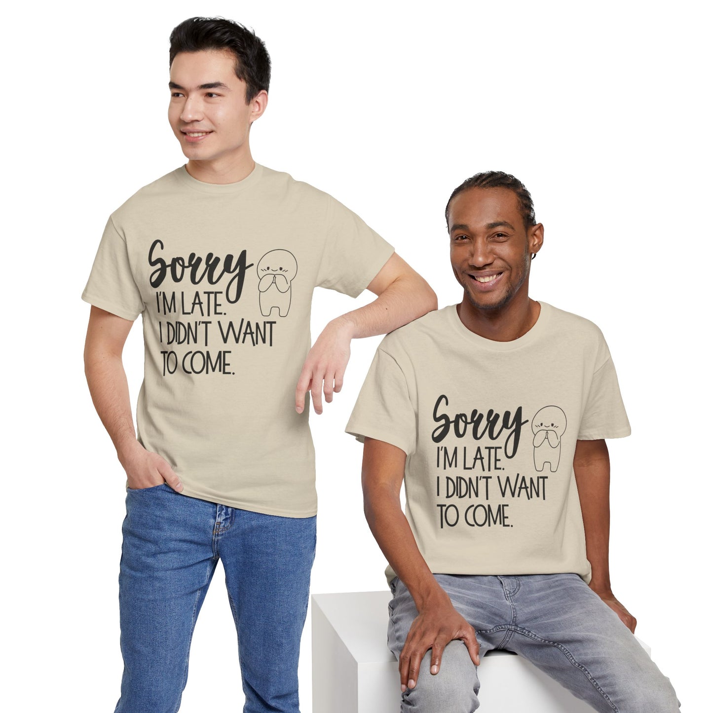 Sorry I'm Late Unisex T-Shirt