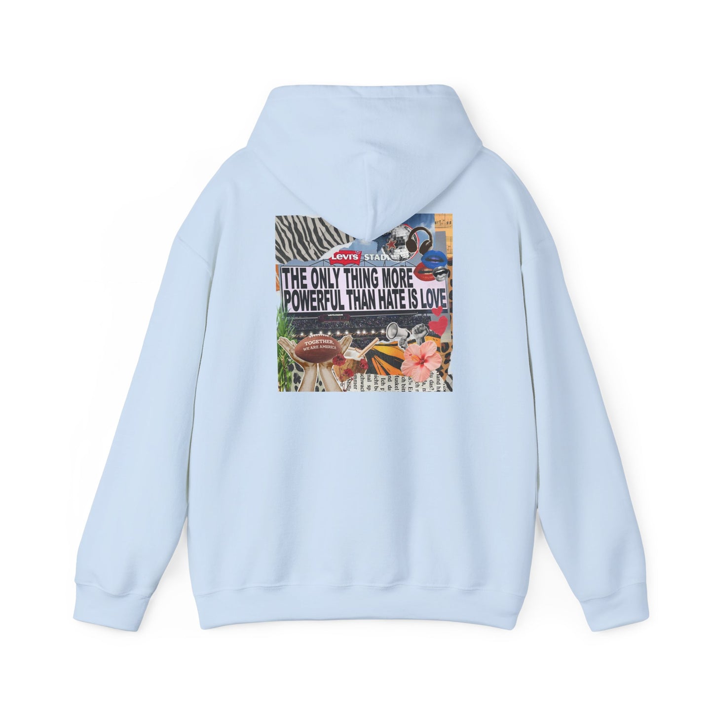 'The Only Thing More Powerful Than Hate Is Love' Back Print Hoodie