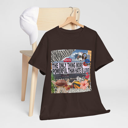 Love Is More Powerful Unisex T-Shirt