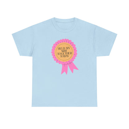 “Held My Sh*t Together Today” Ribbon Unisex T-Shirt