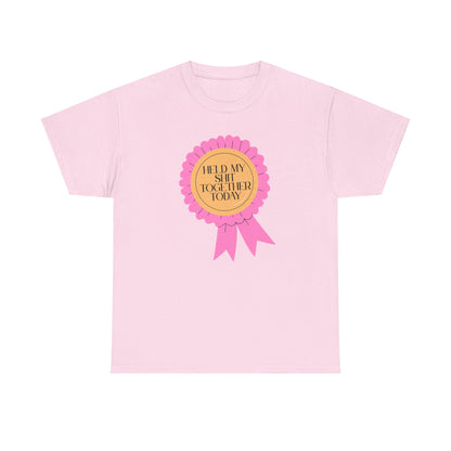 “Held My Sh*t Together Today” Ribbon Unisex T-Shirt