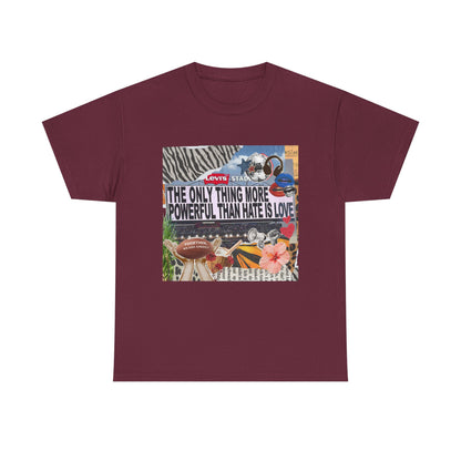 Love Is More Powerful Unisex T-Shirt