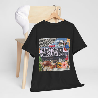 Love Is More Powerful Unisex T-Shirt