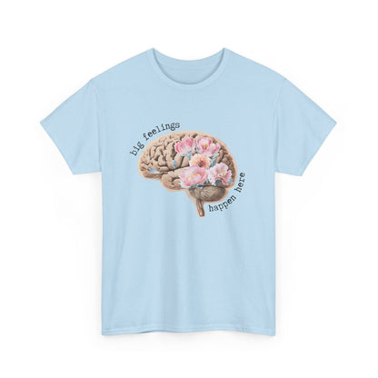 "Big Feelings Happen Here" Floral Brain Unisex T-Shirt