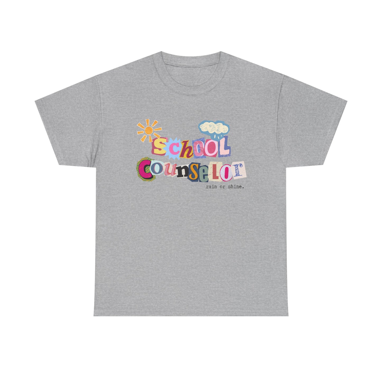 Typography School Counselor "Rain or Shine" Unisex T-Shirt