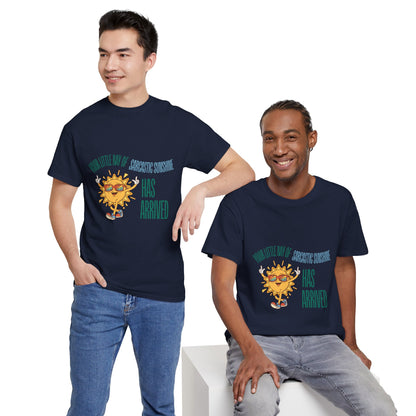 Ray of Sunshine Has Arrived Unisex T-Shirt