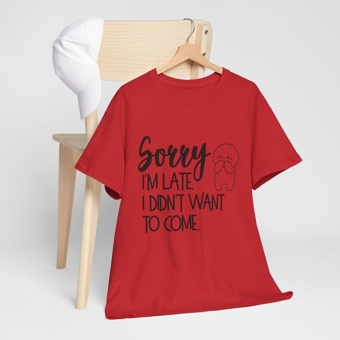 Sorry I'm Late Unisex T-Shirt