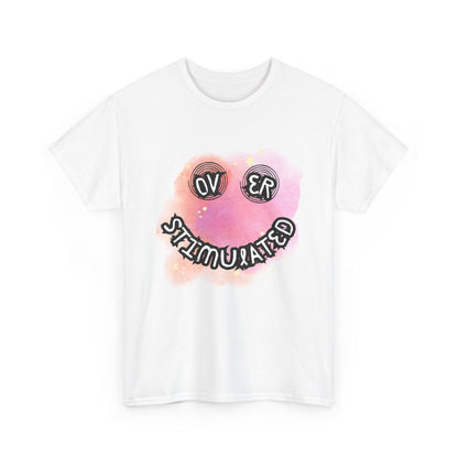 'Over Stimulated' Unisex T-Shirt