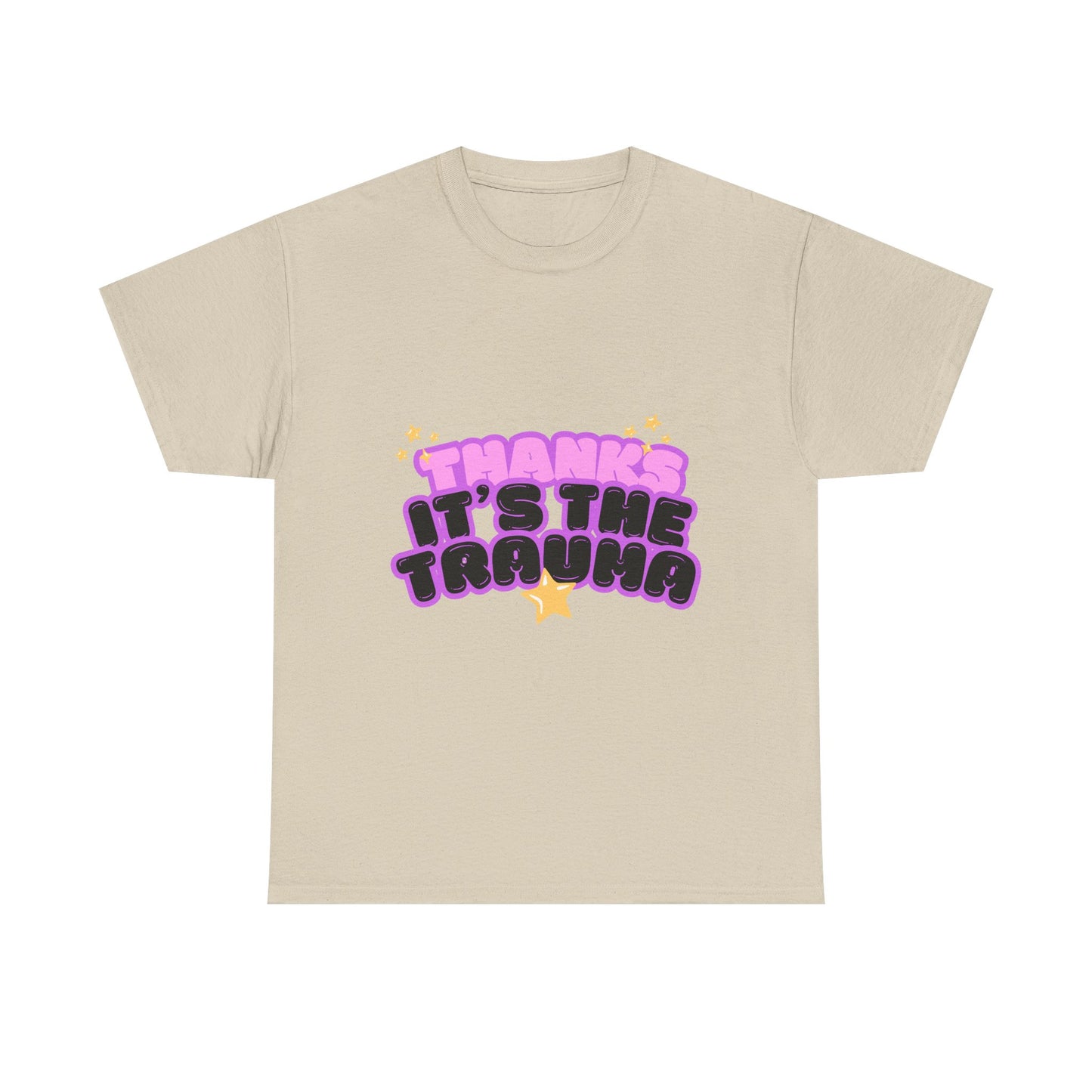 "Thanks, It’s The Trauma" Unisex T-Shirt
