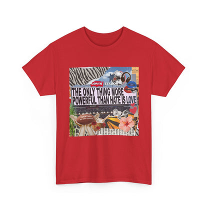 Love Is More Powerful Unisex T-Shirt