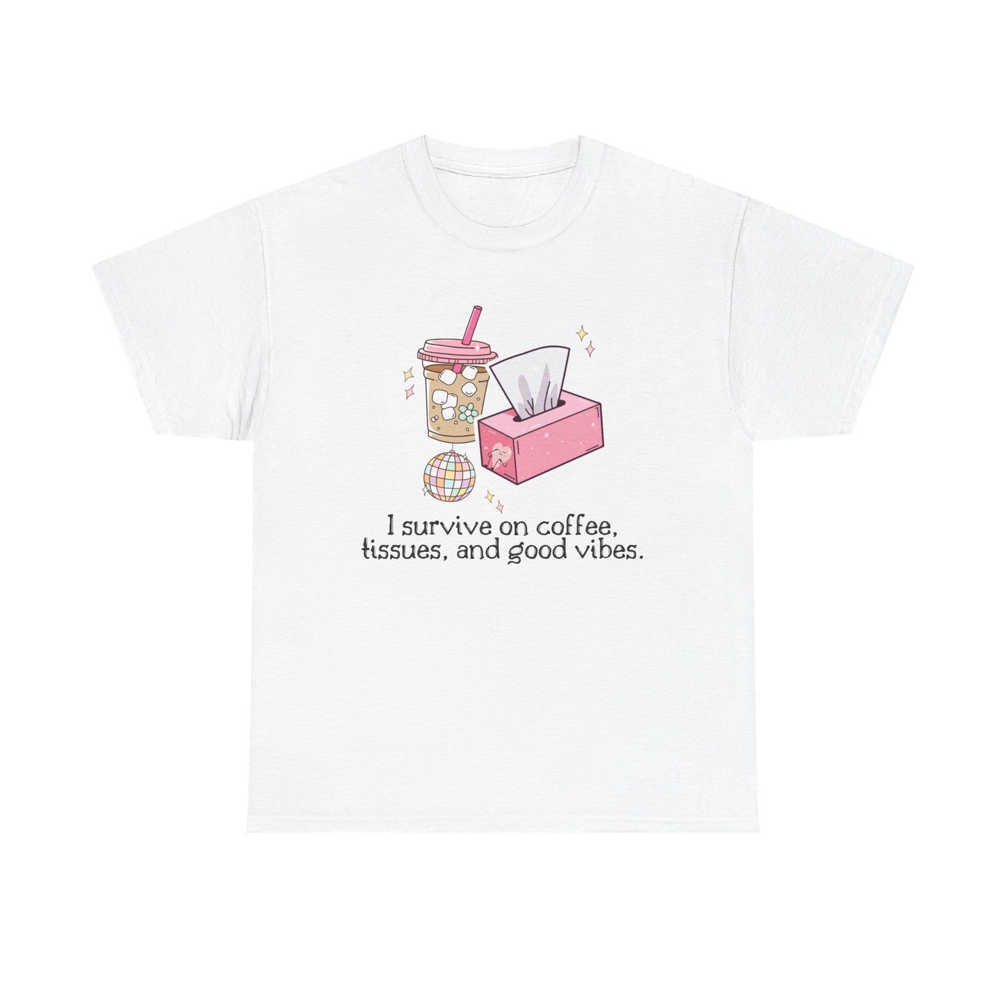 "I survive on coffee, tissues, and good vibes" Unisex T-Shirt