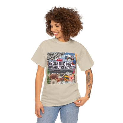 Love Is More Powerful Unisex T-Shirt