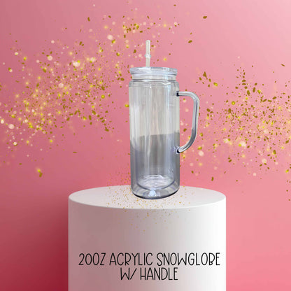 20oz Acrylic Snowglobe Tumbler w/ Handle (CUSTOM)