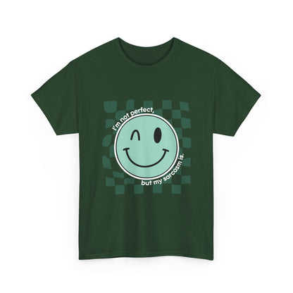 "I’m not perfect, but my sarcasm is" Unisex T-Shirt