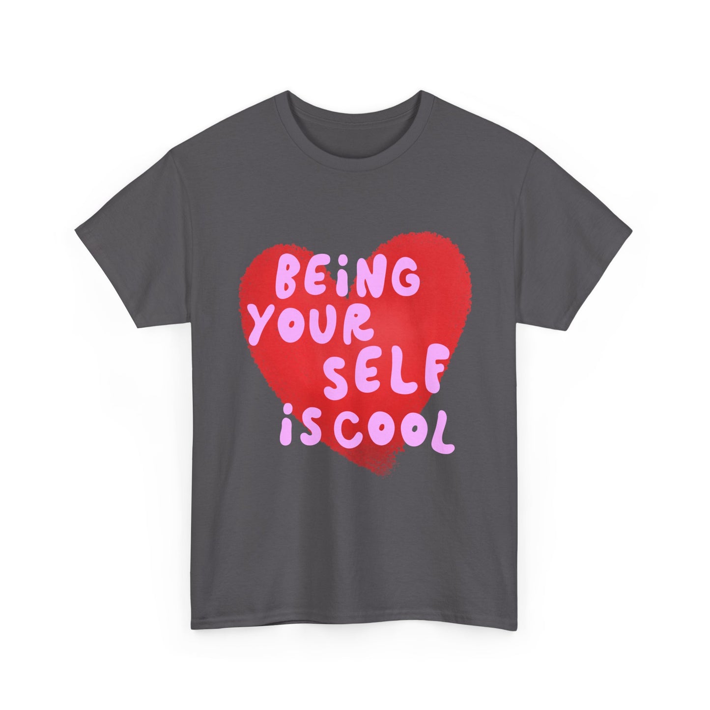 "Being Your Self Is Cool" Unisex T-Shirt