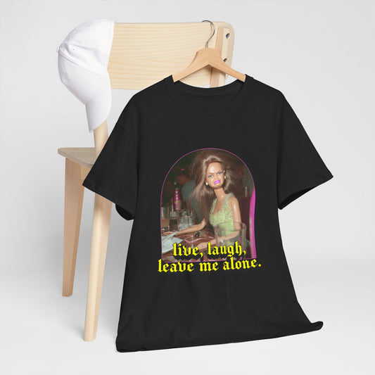 "Live, Laugh, Leave Me Alone" T-Shirt