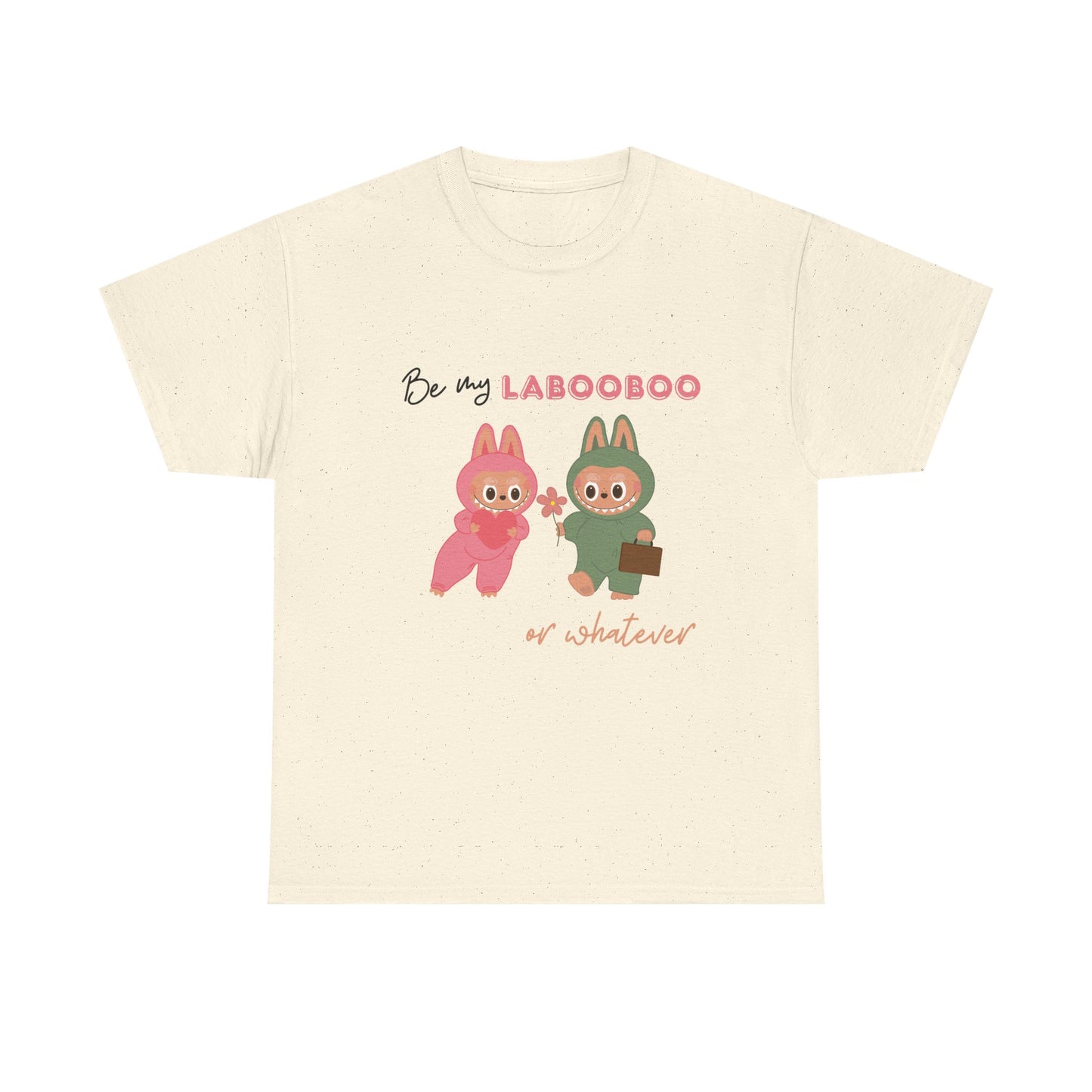 'Be my LABOOBOO or whatever' Unisex T-Shirt