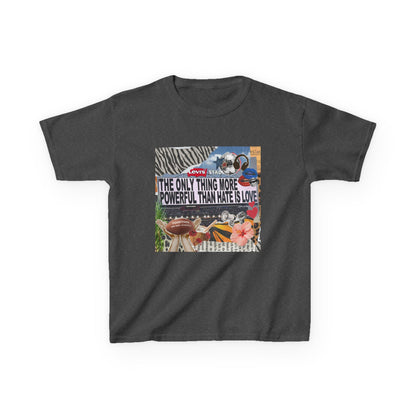 'The Only Thing More Powerful Than Hate Is Love' Kid's T-Shirt