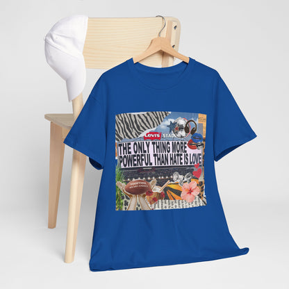 Love Is More Powerful Unisex T-Shirt