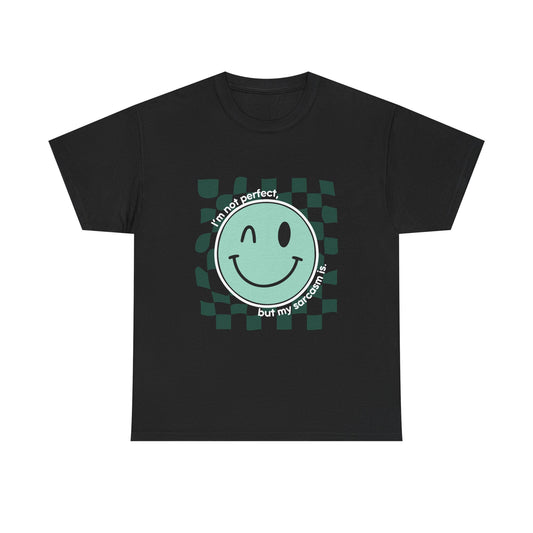 "I’m not perfect, but my sarcasm is" Unisex T-Shirt