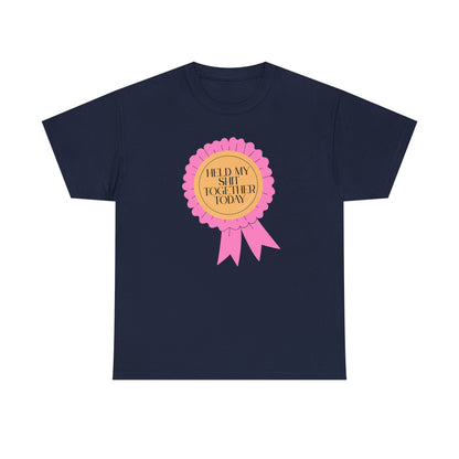 “Held My Sh*t Together Today” Ribbon Unisex T-Shirt