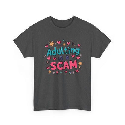 Adulting Is a Scam T-Shirt Unisex T-Shirt