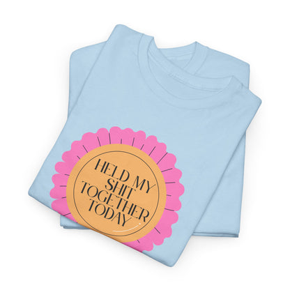 “Held My Sh*t Together Today” Ribbon Unisex T-Shirt