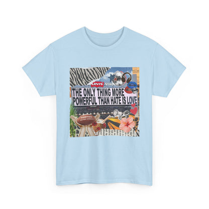 Love Is More Powerful Unisex T-Shirt