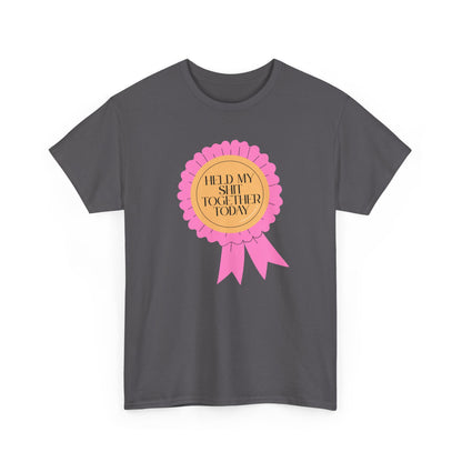 “Held My Sh*t Together Today” Ribbon Unisex T-Shirt