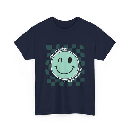 "I’m not perfect, but my sarcasm is" Unisex T-Shirt