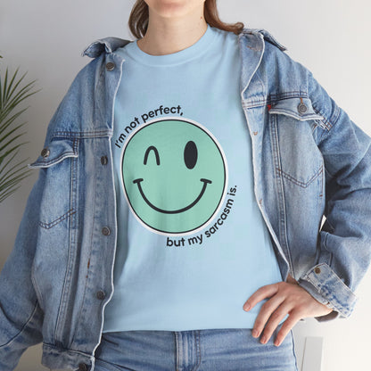 "I'm not perfect, but my sarcasm is" Unisex T-Shirt