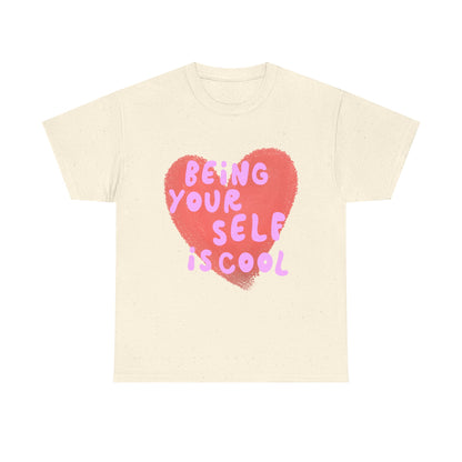 "Being Your Self Is Cool" Unisex T-Shirt
