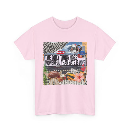 Love Is More Powerful Unisex T-Shirt