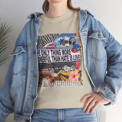 Love Is More Powerful Unisex T-Shirt