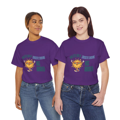 Ray of Sunshine Has Arrived Unisex T-Shirt