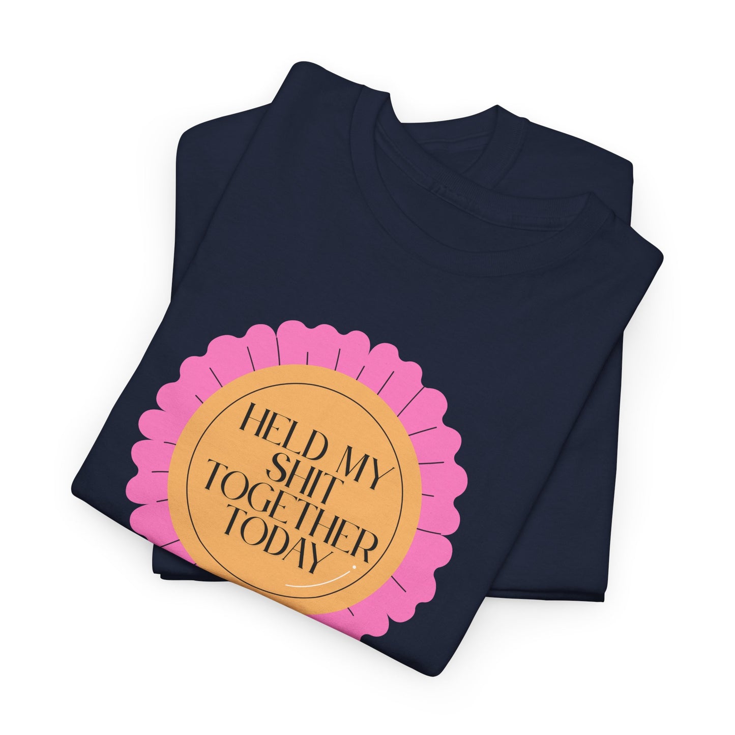 “Held My Sh*t Together Today” Ribbon Unisex T-Shirt