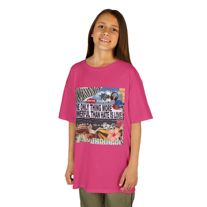 'The Only Thing More Powerful Than Hate Is Love' Kid's T-Shirt