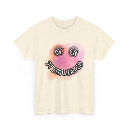 'Over Stimulated' Unisex T-Shirt