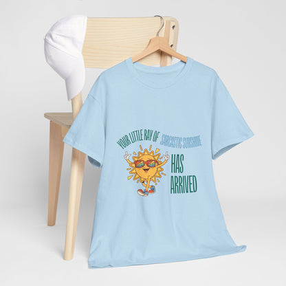 Ray of Sunshine Has Arrived Unisex T-Shirt
