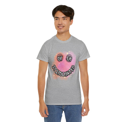'Over Stimulated' Unisex T-Shirt