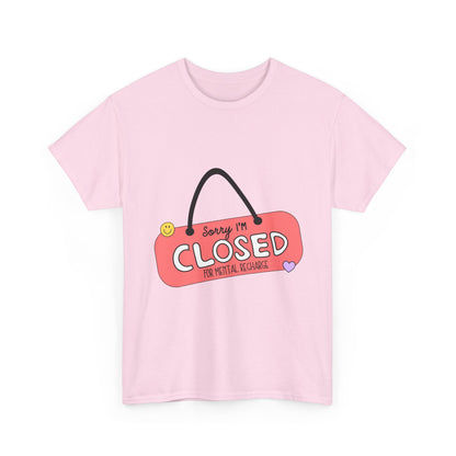 "Closed For Mental Recharge" Unisex T-Shirt